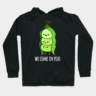 We Come In Peas Cute Pea Pun Hoodie